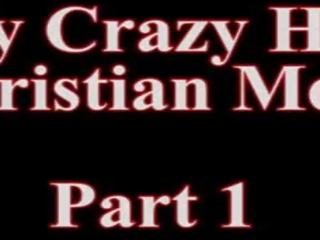 My marvelous Crazy Christian Mom Part 1